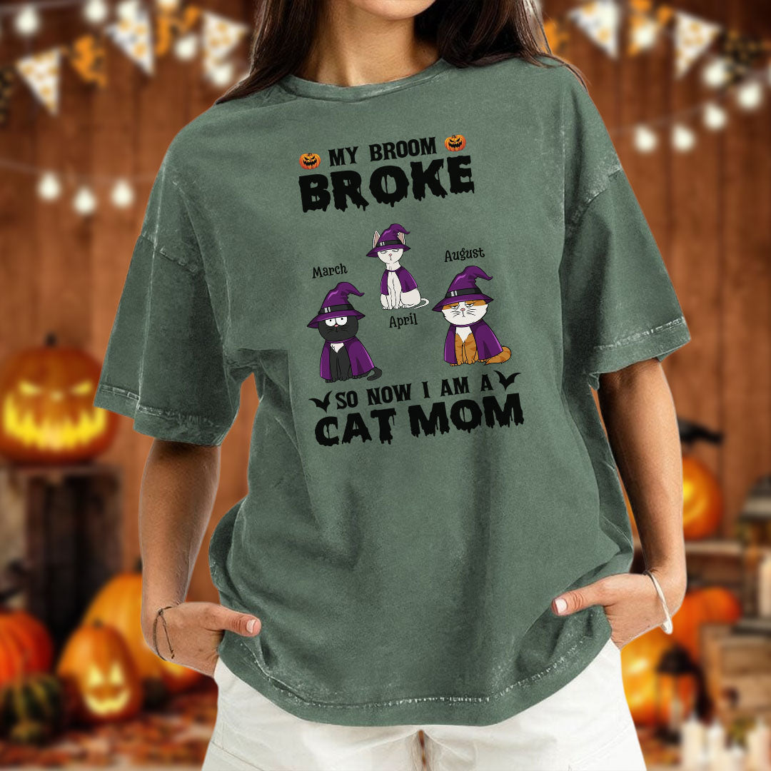 PST84 My Broom Broke So Now I Am A Cat Mom - Personalized Custom Washed T-shirt