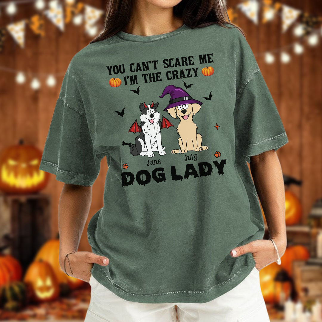 PST82 You Can't Scare Me I'm The Crazy Dog Lady Dog Lover - Personalized Custom Washed T-shirt