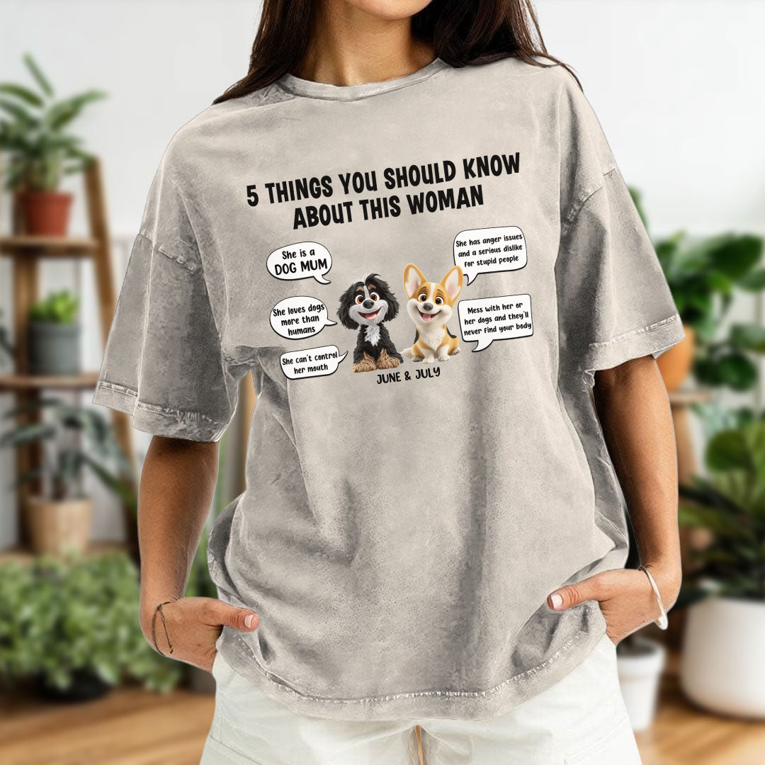 PST52 5 Things You Should Know About This Woman Dog Lover - Personalized Custom Washed T-shirt