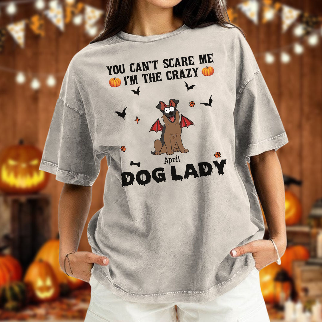 PST82 You Can't Scare Me I'm The Crazy Dog Lady Dog Lover - Personalized Custom Washed T-shirt