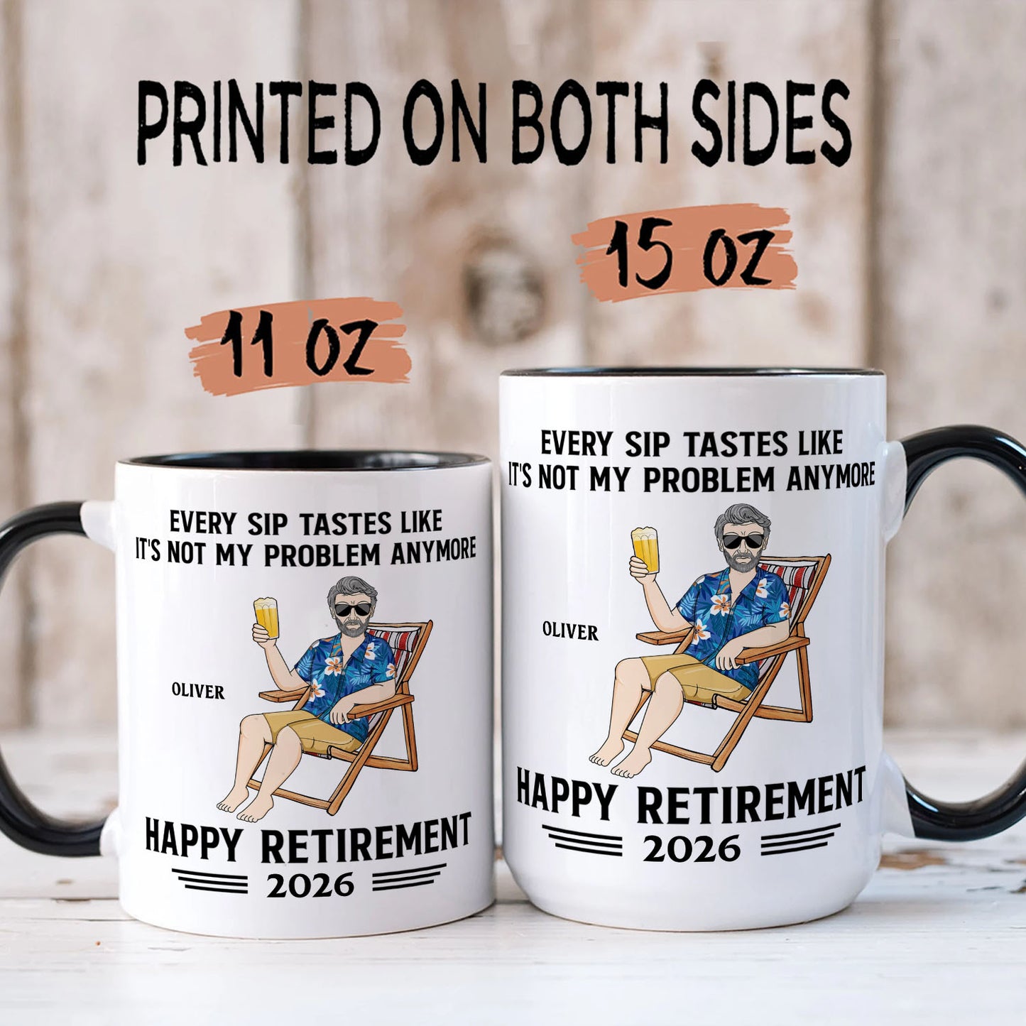 PST175 Every Sip Tastes Like It's Not My Problem Anymore Happy Retirement - Personalized White Mug Accent Mug