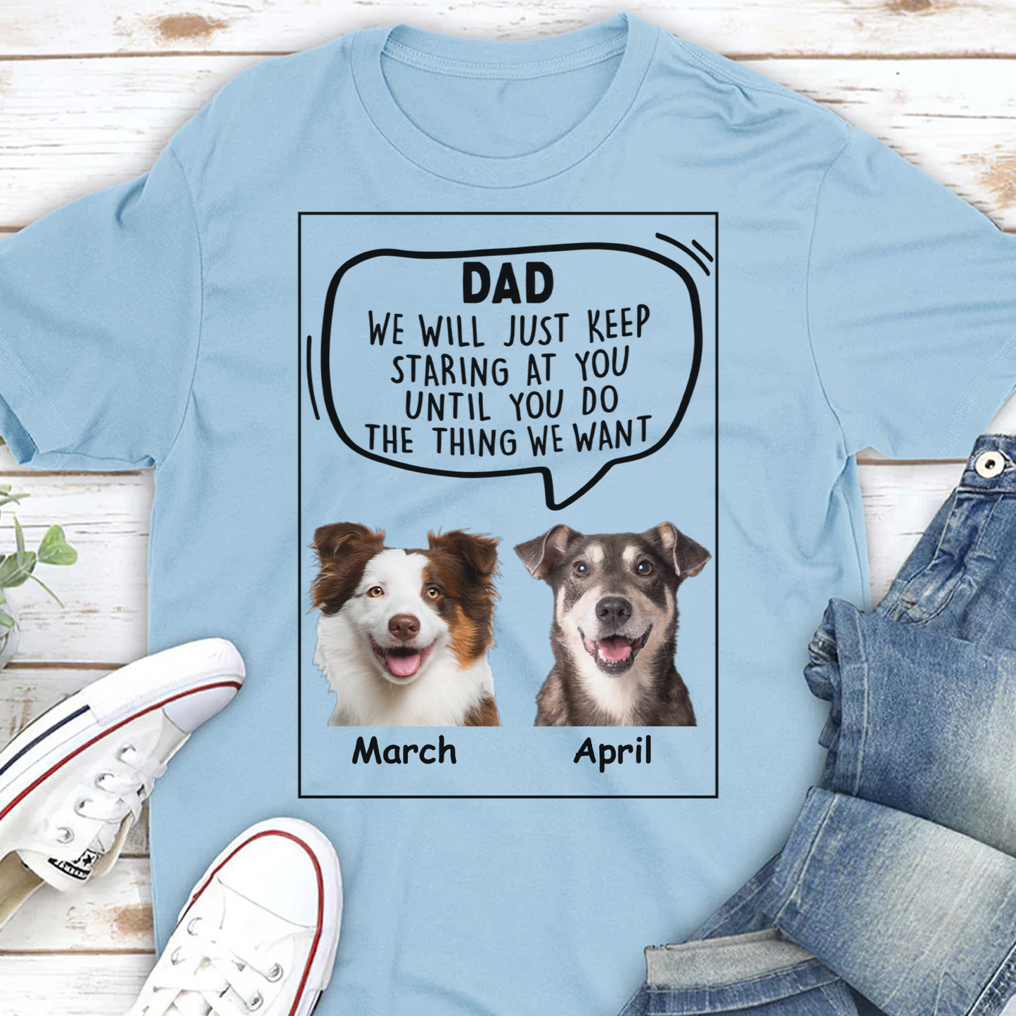 Miah1472 Dad Mom I Will Just Keep Staring At You Until You Do The Thing I Want-Personalized Custom T-shirt