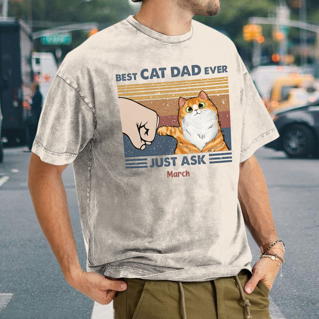 PST58 Best Cat Dad Ever Just Ask Fist Bump Cat Lover - Personalized Custom Washed T-shirt