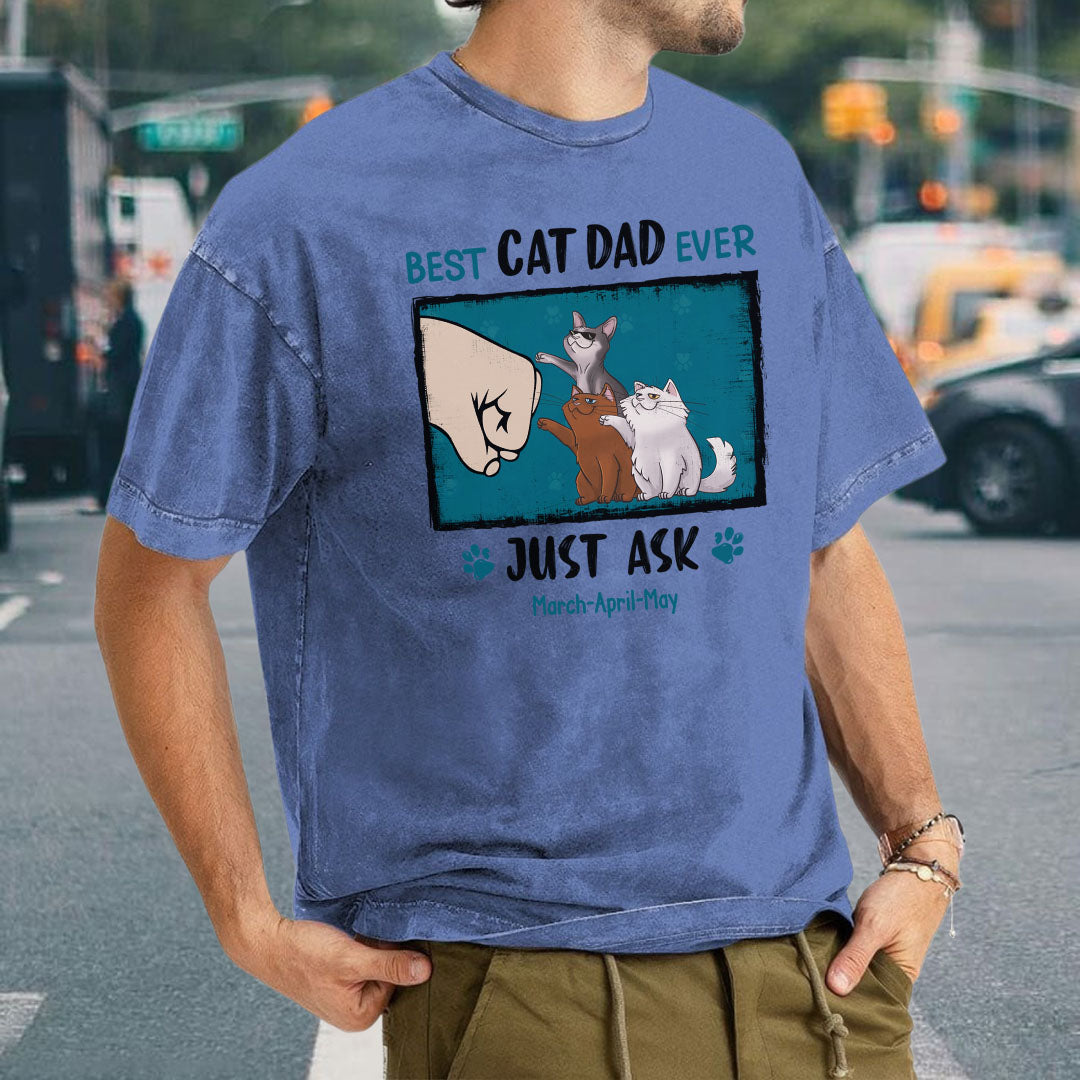 PST46 Best Cat Dad Mom Ever Just Ask - Personalized Custom Washed T-shirt