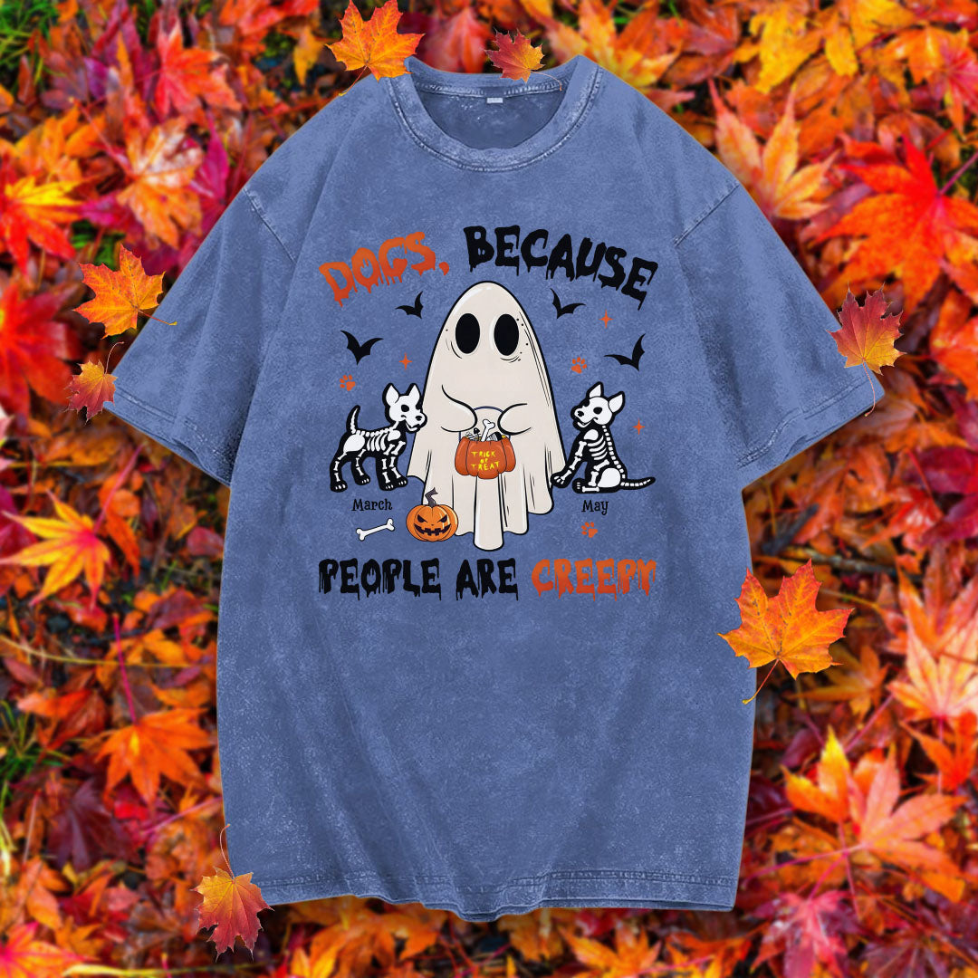 PST76 Cat Dog Because People Are Creepy - Personalized Custom Washed T-shirt