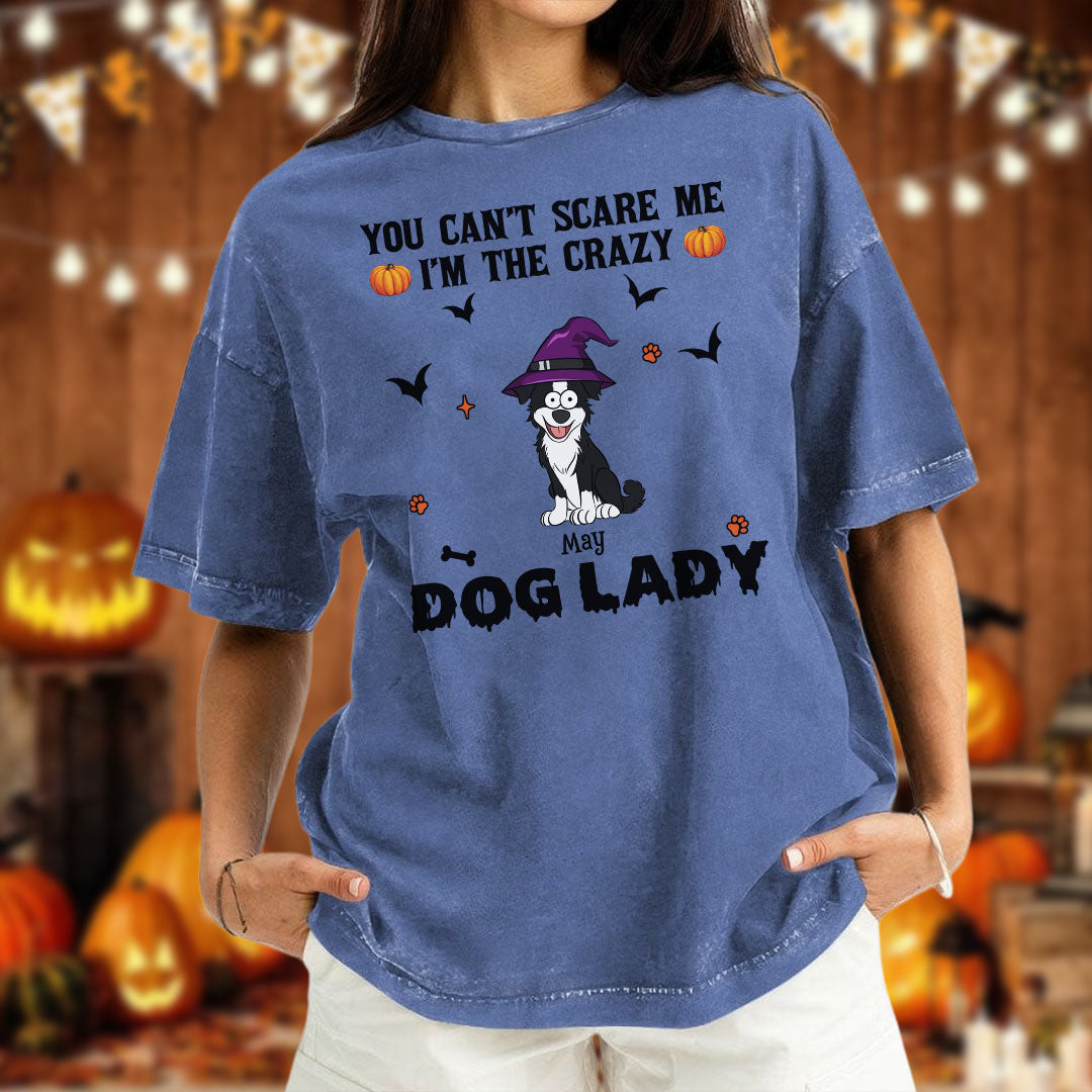 PST82 You Can't Scare Me I'm The Crazy Dog Lady Dog Lover - Personalized Custom Washed T-shirt