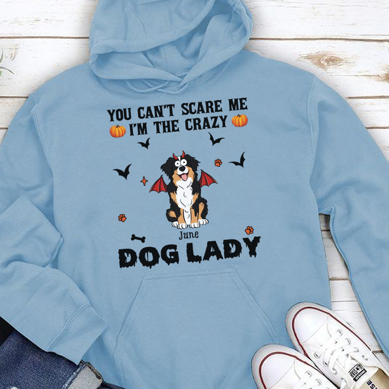PST82 You Can't Scare Me I'm The Crazy Dog Lady Dog Lover - Personalized Custom T-shirt