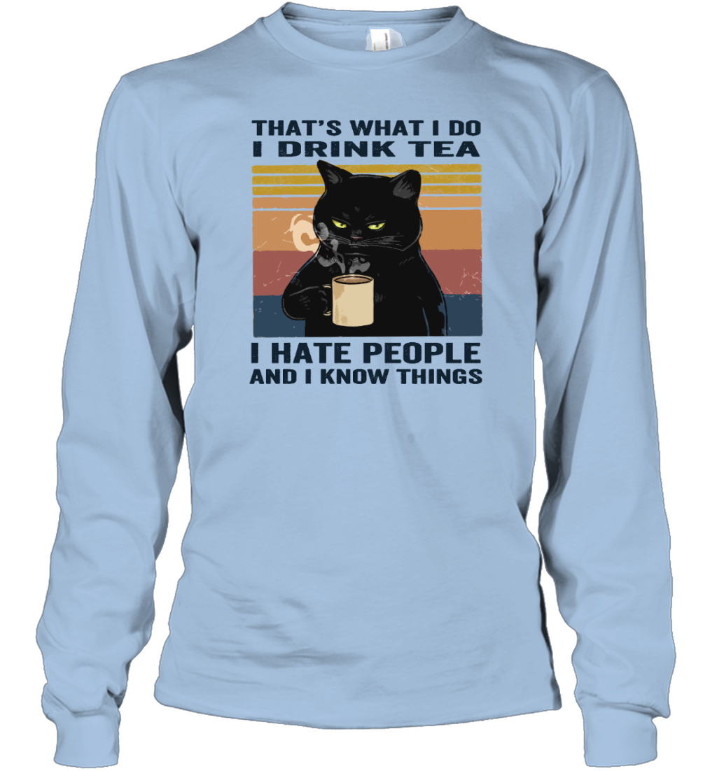 ETT282 I Drink Tea I Hate People And I Know Things