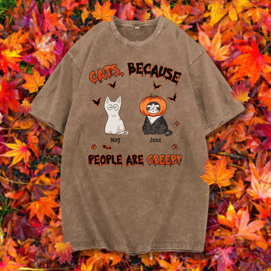 PST80 Cat Because People Are Creepy Cat Lover - Personalized Custom Washed T-shirt