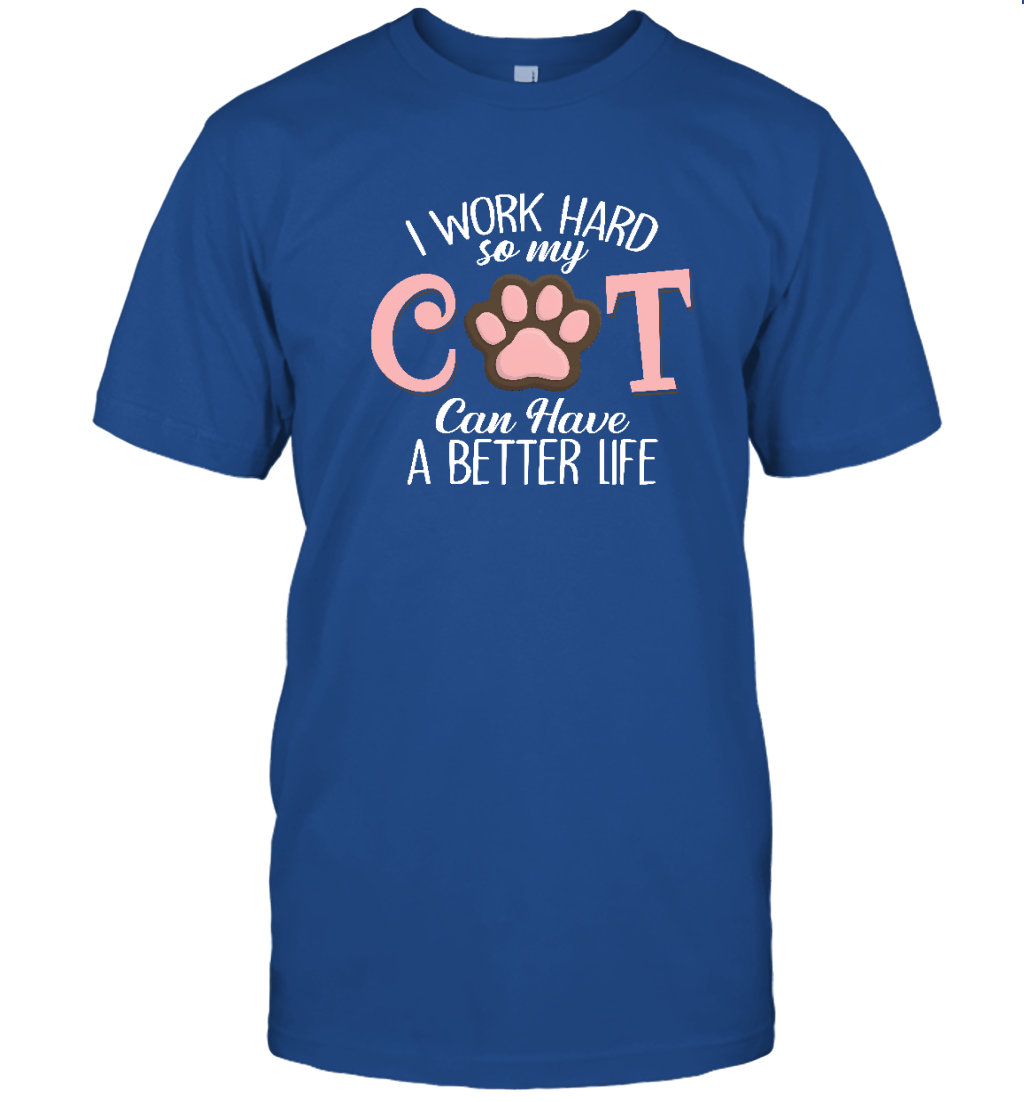 ETT1928 I Work Hard So My Cat Can Have A Better Life