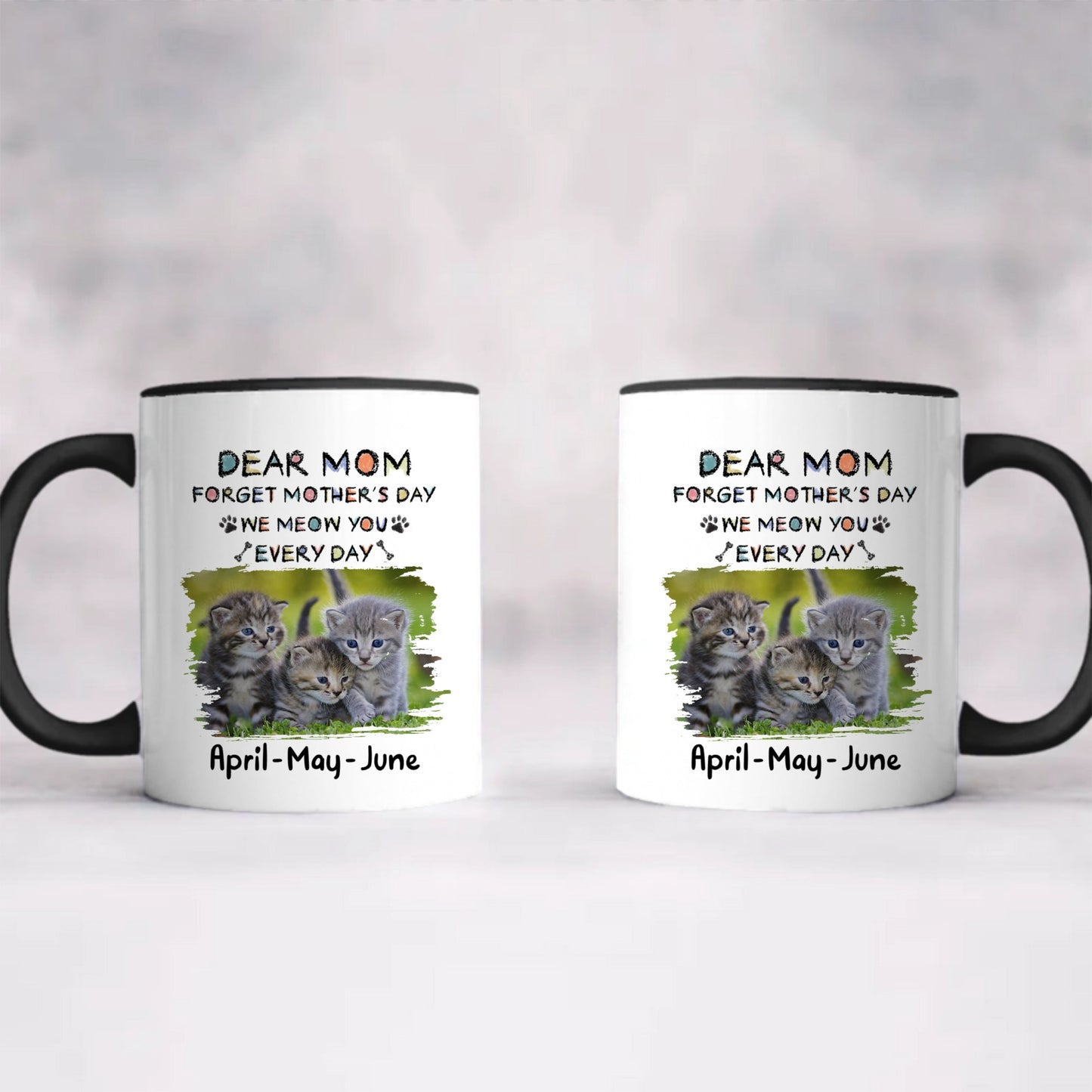 Miah1511 Dear Mom Forget Mother's Day I Meow You Every Day-Personalized Custom Coffee Mug