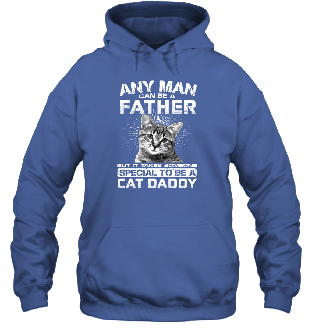 ETT1489 Any Man Can Be A Father But It Takes Someone Special To Be A Cat Daddy