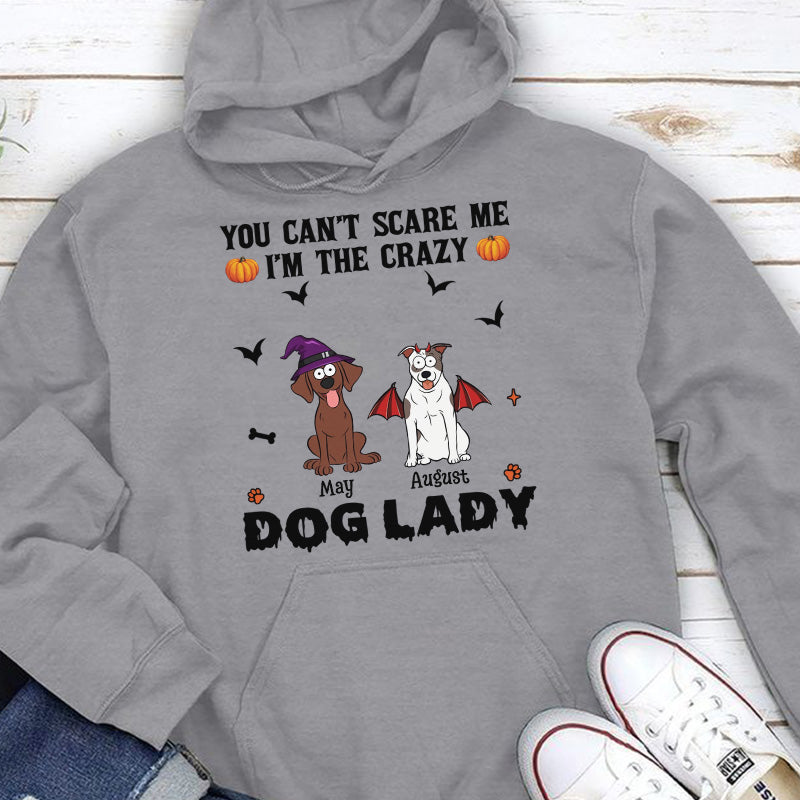PST82 You Can't Scare Me I'm The Crazy Dog Lady Dog Lover - Personalized Custom T-shirt