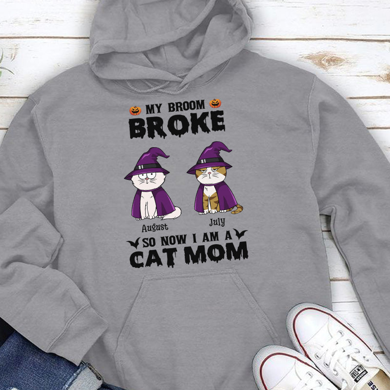PST84 My Broom Broke So Now I Am A Cat Mom - Personalized Custom T-shirt