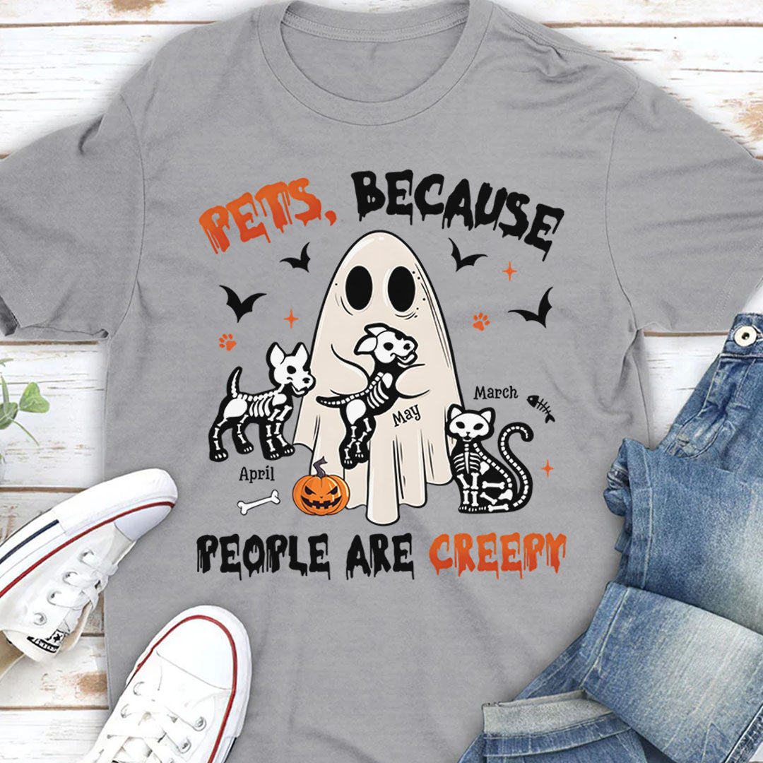 PST76 Cat Dog Because People Are Creepy - Personalized Custom T-shirt