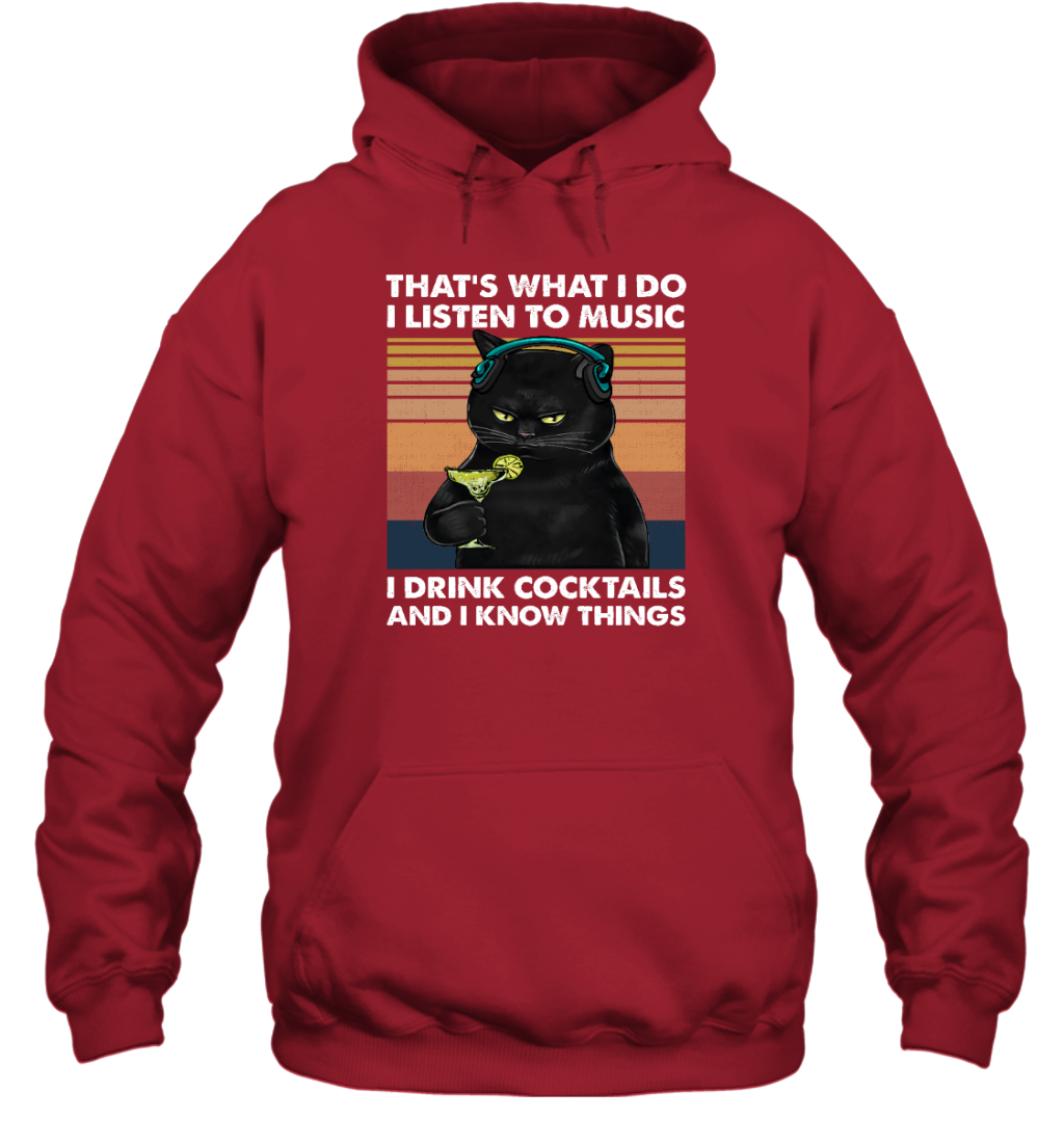 Miah918a That's What I Do I Listen To Music I Drink Cocktails And I Know Things cat