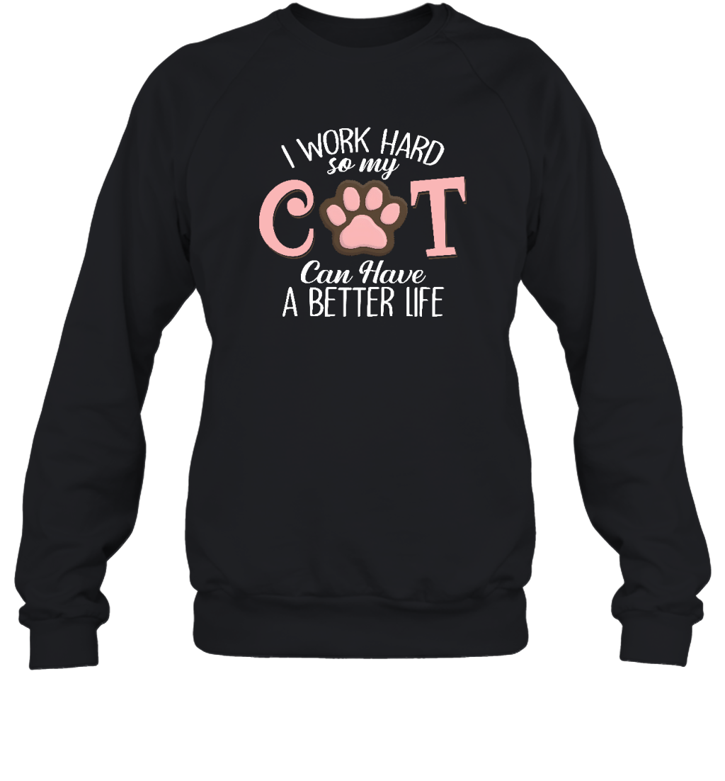 ETT1928 I Work Hard So My Cat Can Have A Better Life