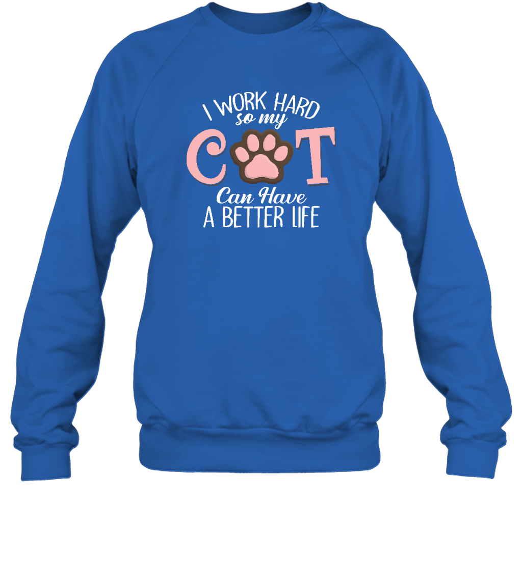 ETT1928 I Work Hard So My Cat Can Have A Better Life