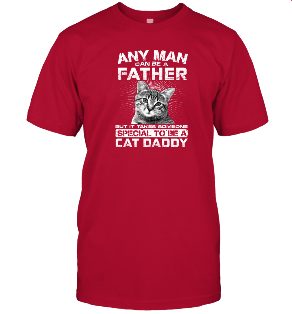 ETT1489 Any Man Can Be A Father But It Takes Someone Special To Be A Cat Daddy