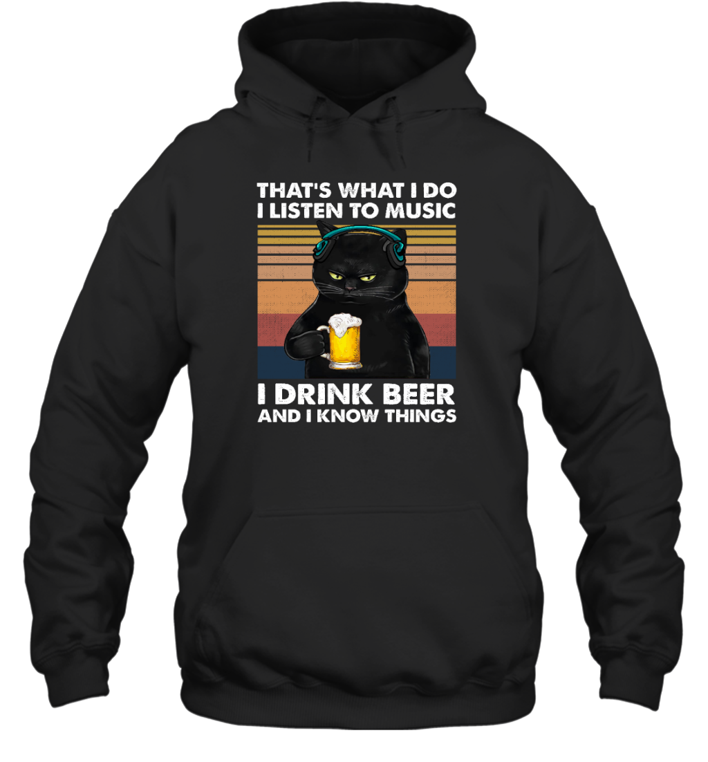 Miah916a That's What I Do I Listen To Music I Drink Beer And I Know Things cat