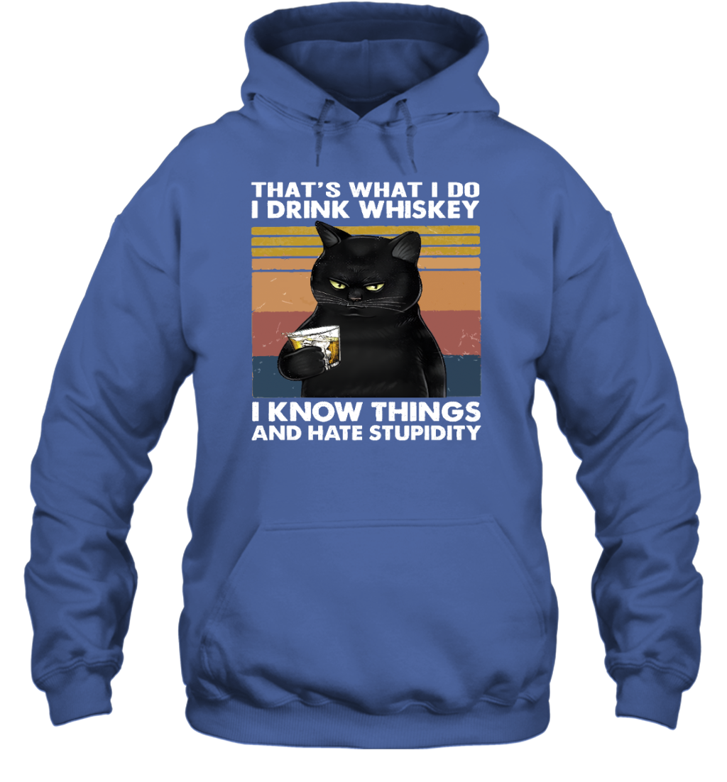 Miah859a That's What I Do I Drink Whiskey I Know Things And Hate Stupidity