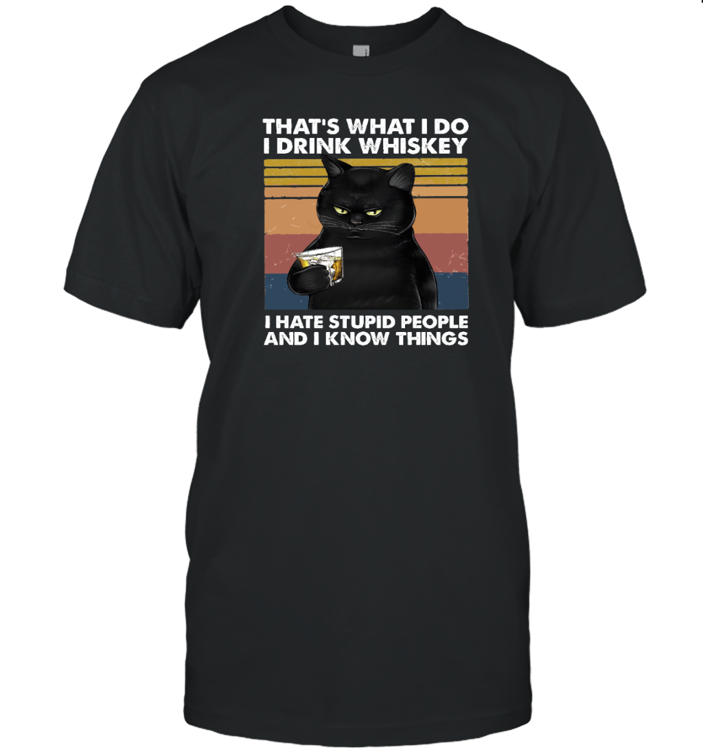 Miah930 That's What I Do I Drink Whiskey I Hate Stupid People And I Know Things