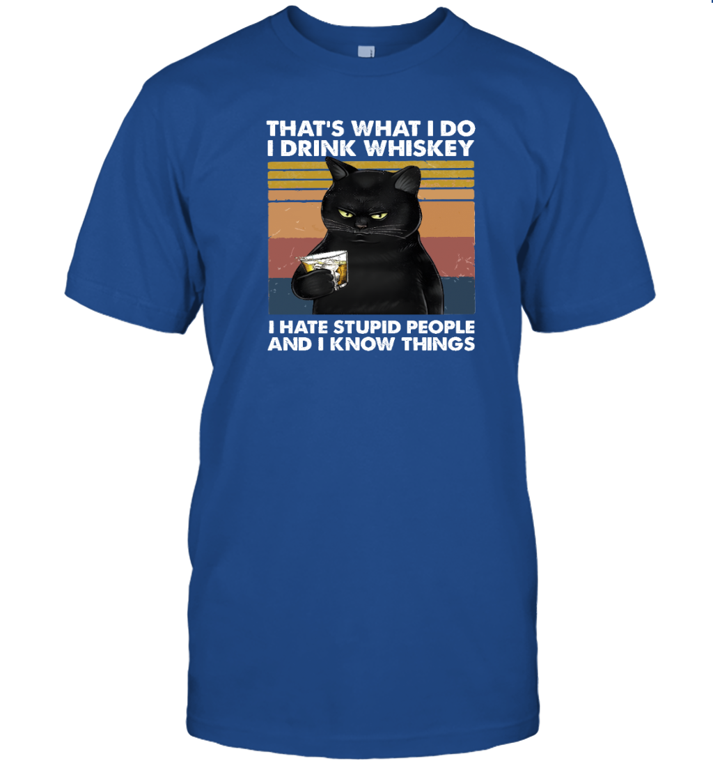 Miah930 That's What I Do I Drink Whiskey I Hate Stupid People And I Know Things