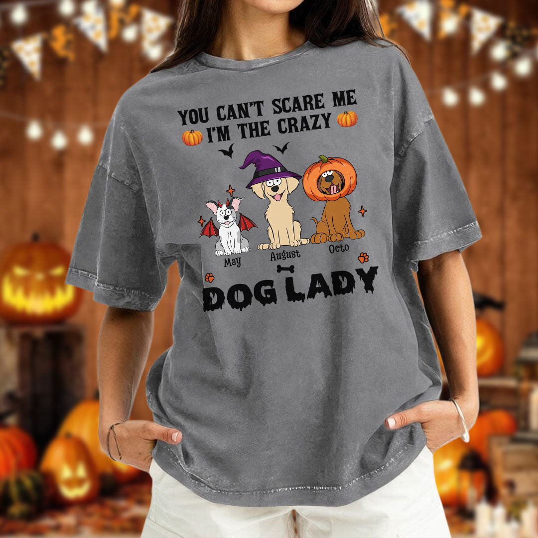PST82 You Can't Scare Me I'm The Crazy Dog Lady Dog Lover - Personalized Custom Washed T-shirt