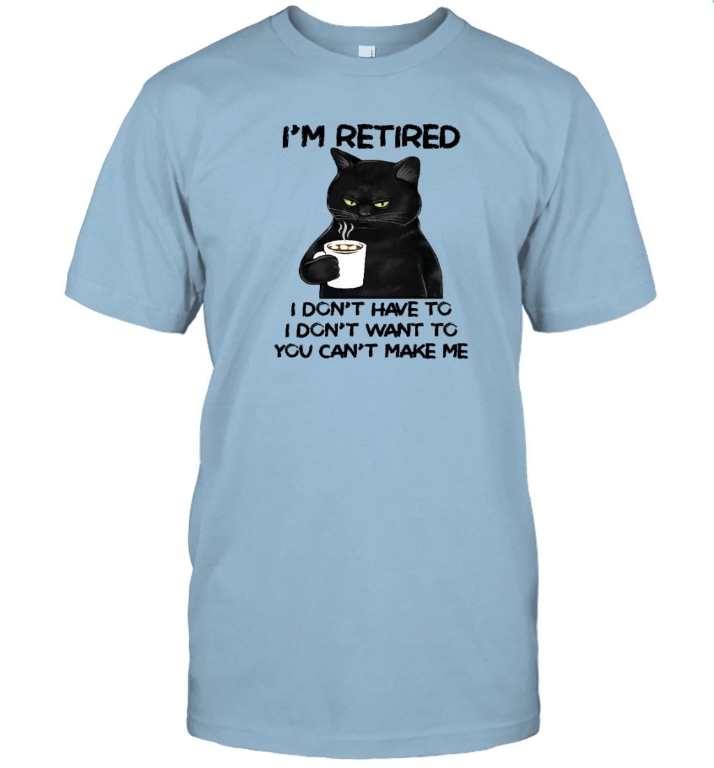 Miah1605_chocolate I'm Retired I Don't Have To I Don't Want To You Can't Make Me