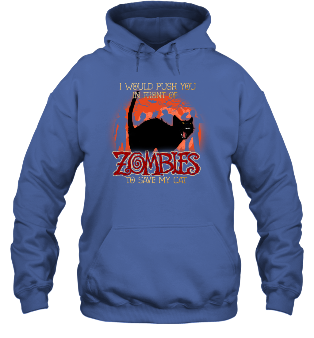 ETT1798 I Would Push You In Front Zombie To Save My Cat