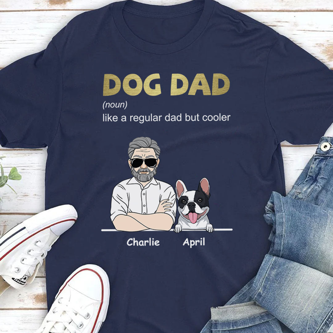 PST113 Cool Dog Dad Definition - Personalized Custom T-shirt Hoodie