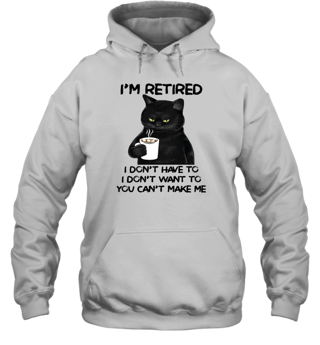 Miah1605_chocolate I'm Retired I Don't Have To I Don't Want To You Can't Make Me