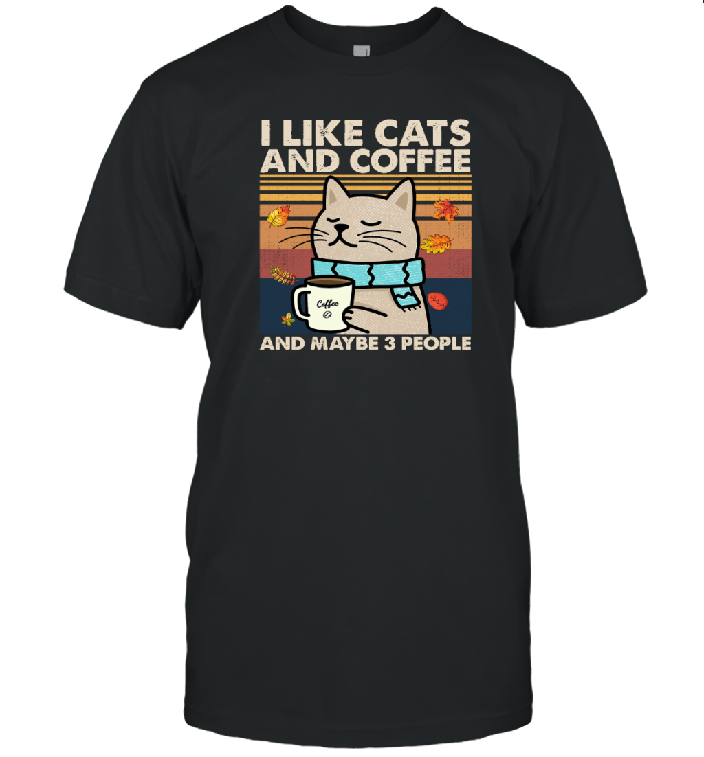 ETT1829 I Like Cats And Coffee And Maybe 3 People