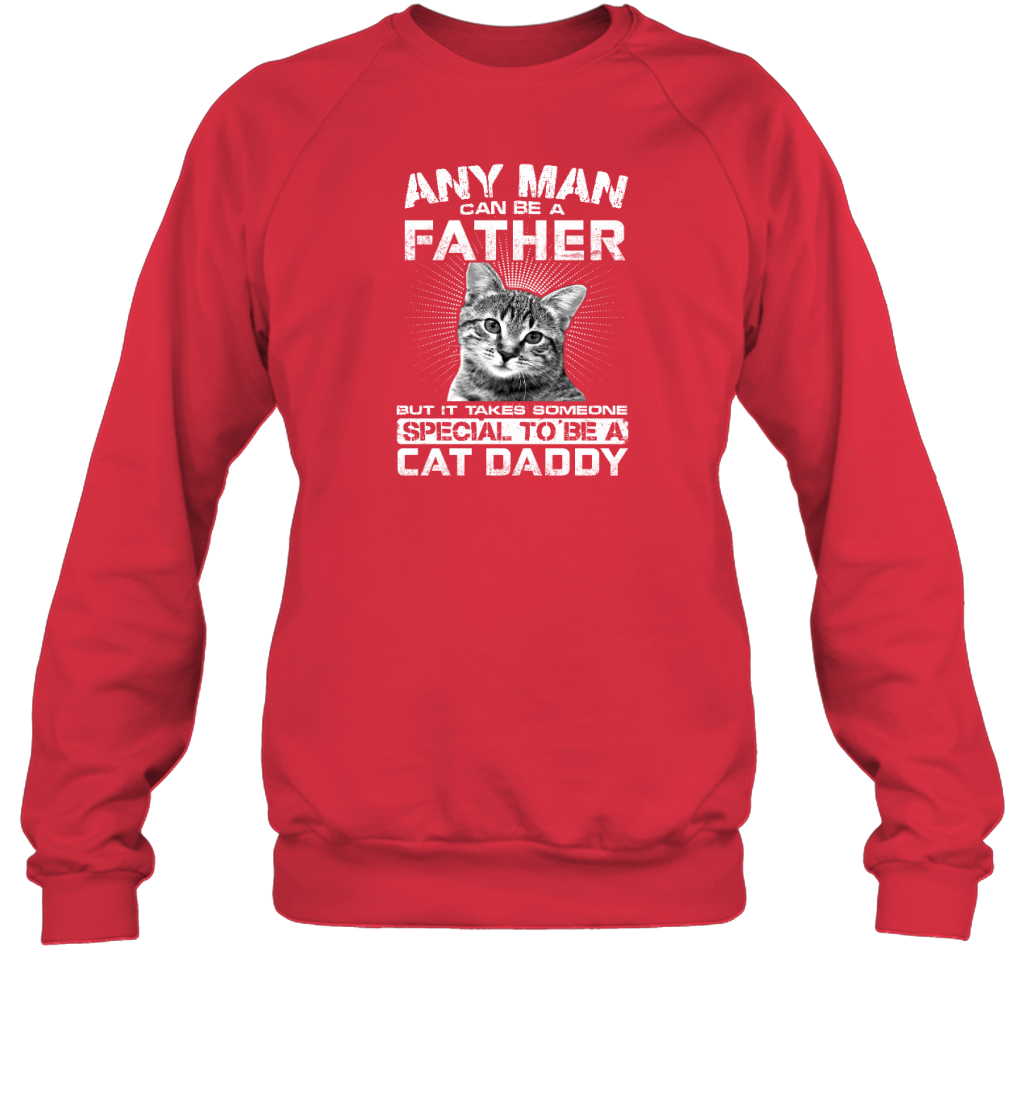 ETT1489 Any Man Can Be A Father But It Takes Someone Special To Be A Cat Daddy