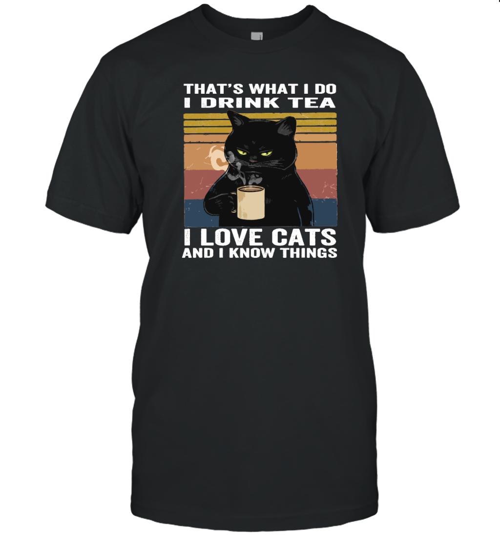 ETT285a I Drink Tea I Love Cats And I Know Things