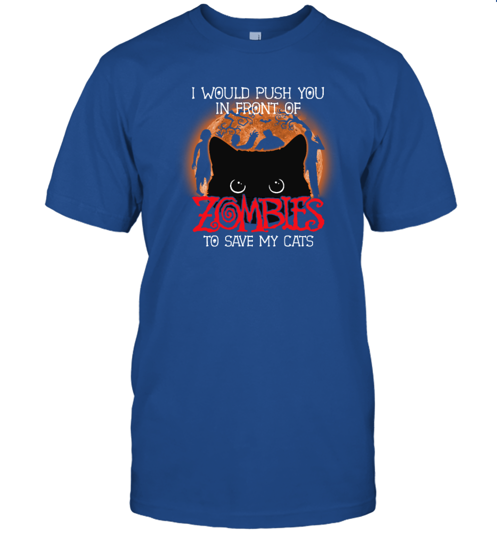 ETT1796s I Would Push You In Front Of Zombies To Save My Cats
