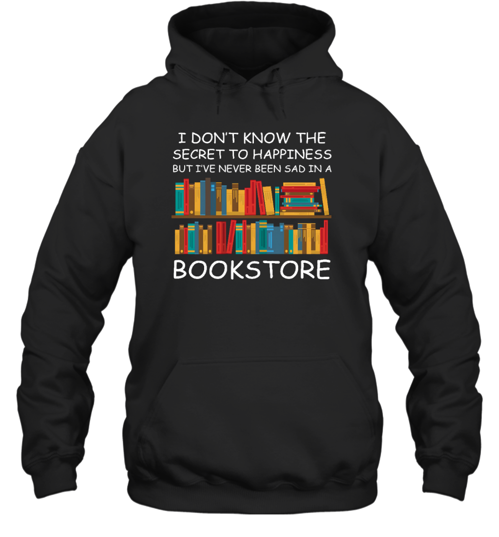ETT1197 I Don't Know The Secret To Happiness But I've Never Been Sad In A Bookstore