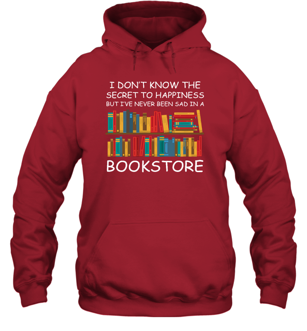 ETT1197 I Don't Know The Secret To Happiness But I've Never Been Sad In A Bookstore