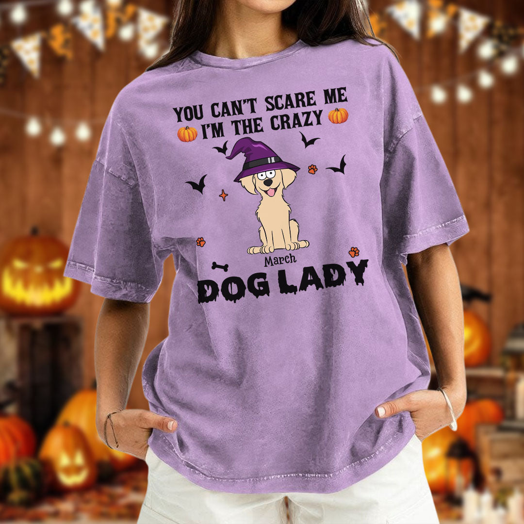 PST82 You Can't Scare Me I'm The Crazy Dog Lady Dog Lover - Personalized Custom Washed T-shirt