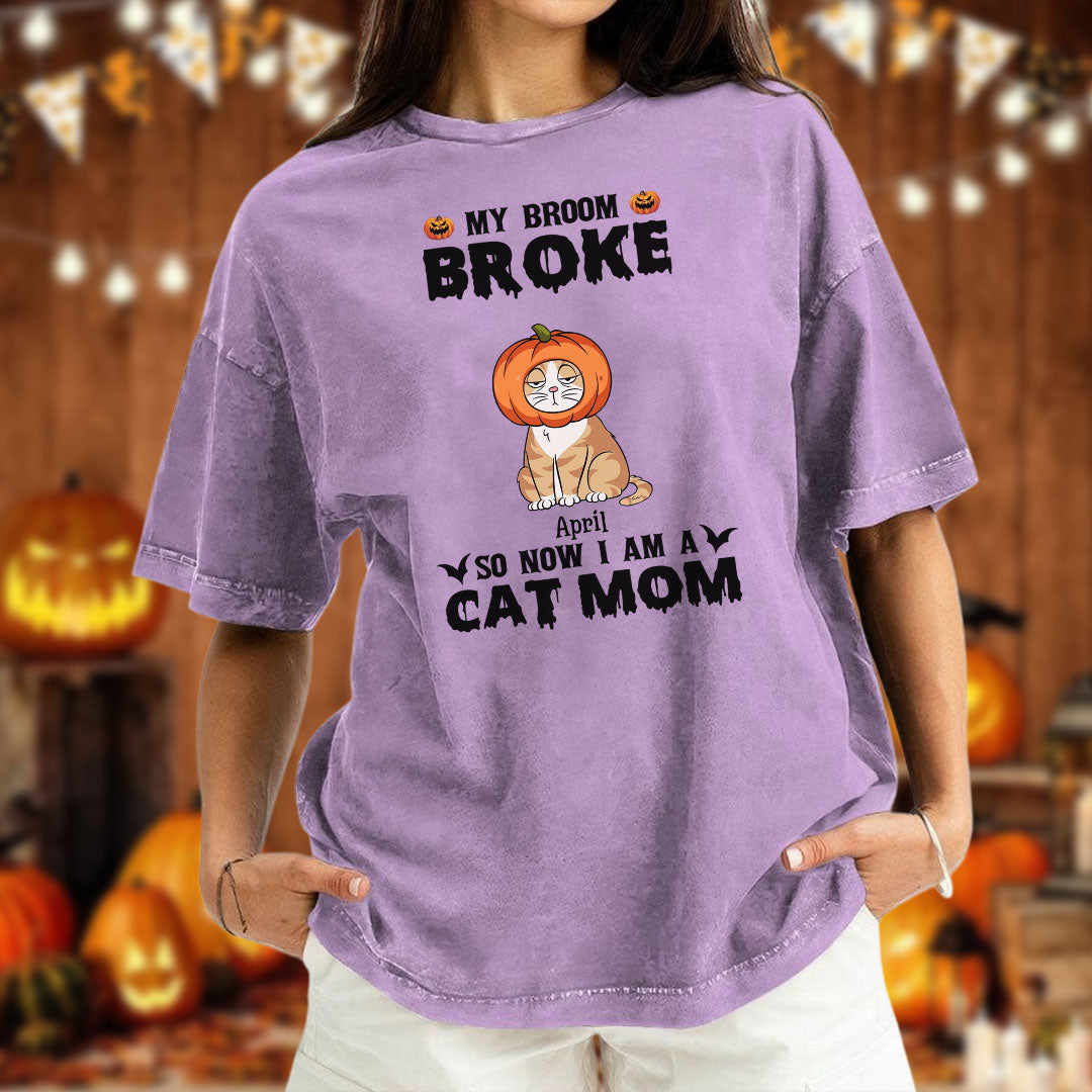 PST84 My Broom Broke So Now I Am A Cat Mom - Personalized Custom Washed T-shirt
