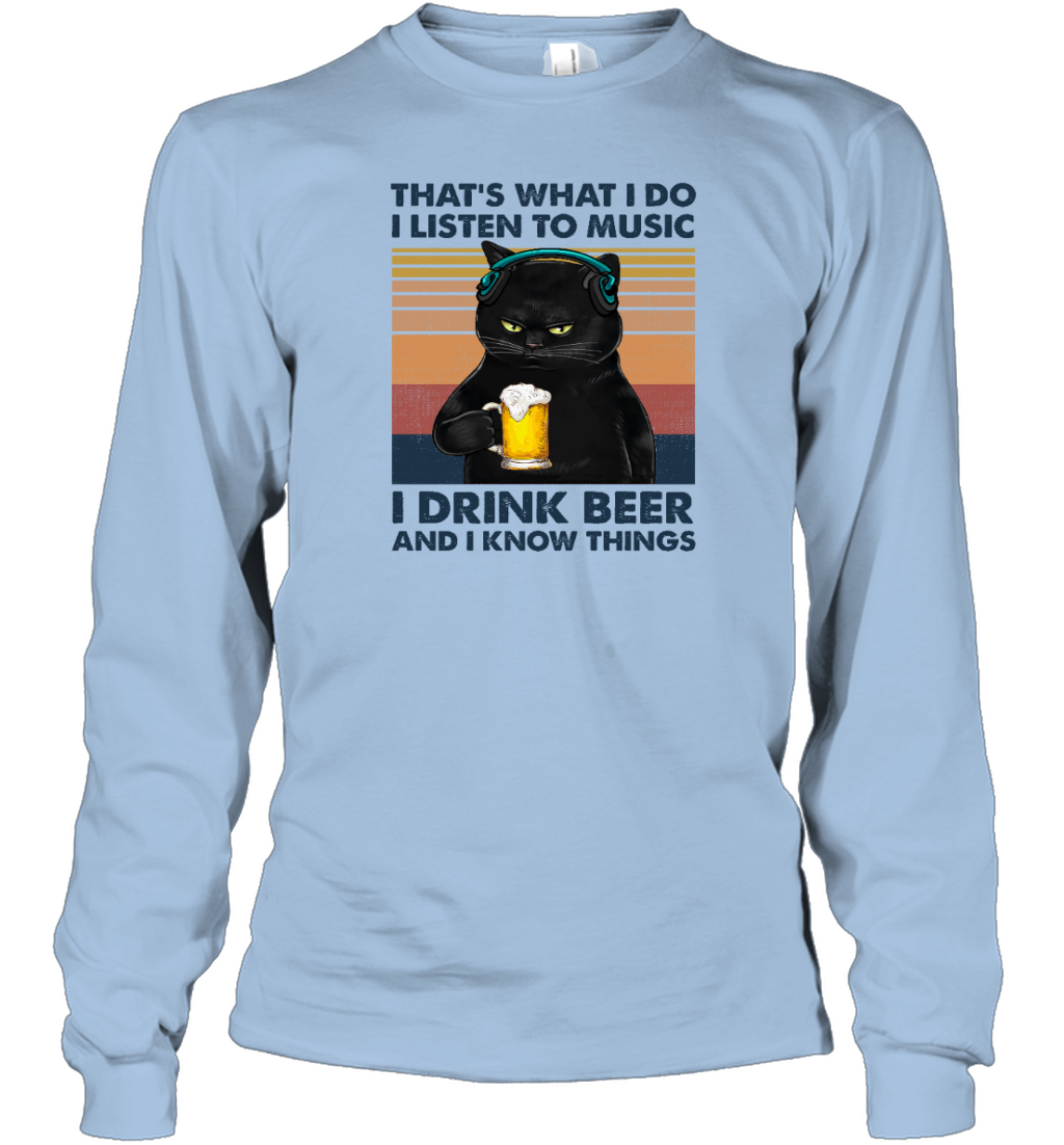 Miah916 That's What I Do I Listen To Music I Drink Beer And I Know Things cat