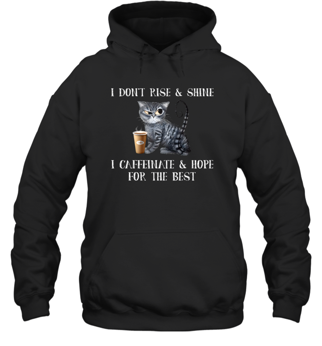ETT1703 I Don't Rise And Shine I Caffeinate And Hope For The Best