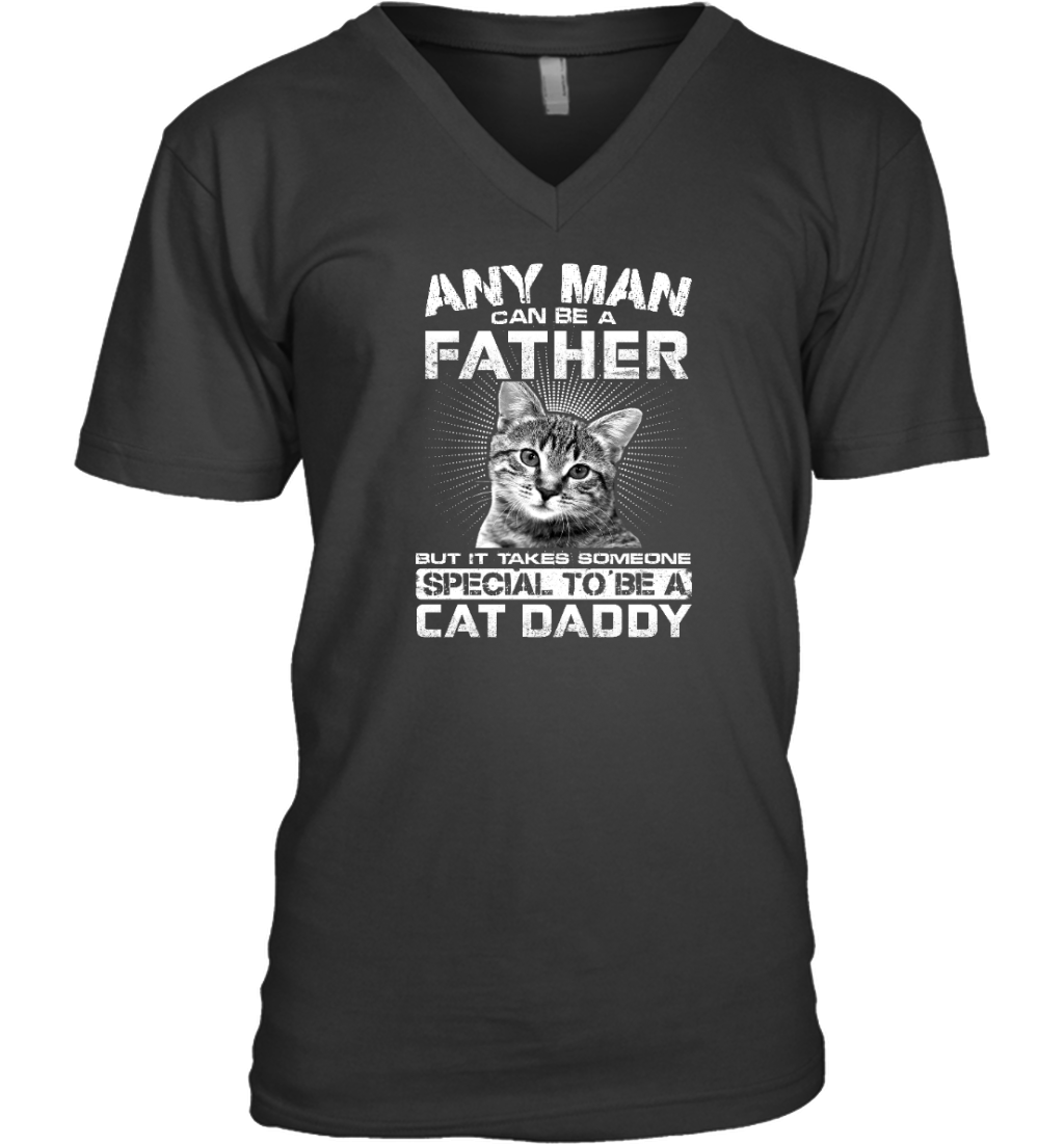 ETT1489 Any Man Can Be A Father But It Takes Someone Special To Be A Cat Daddy