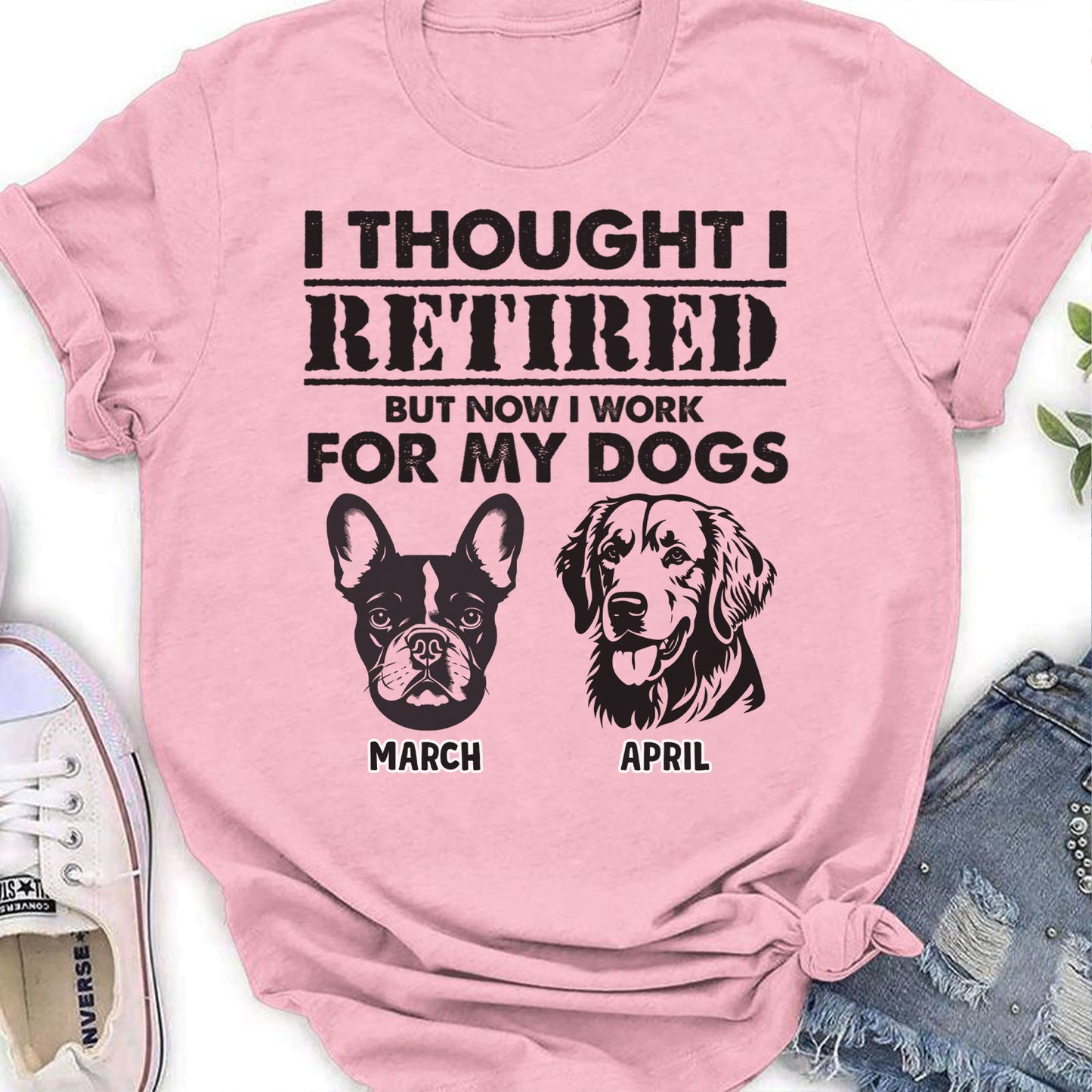 PST54 I Thought I Retired But Now I Work For My Dog-Personalized Custom