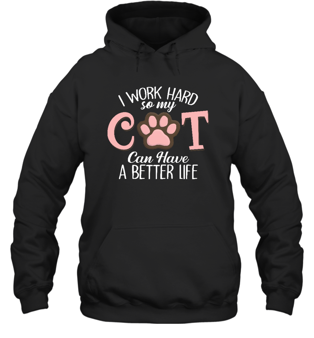 ETT1928 I Work Hard So My Cat Can Have A Better Life