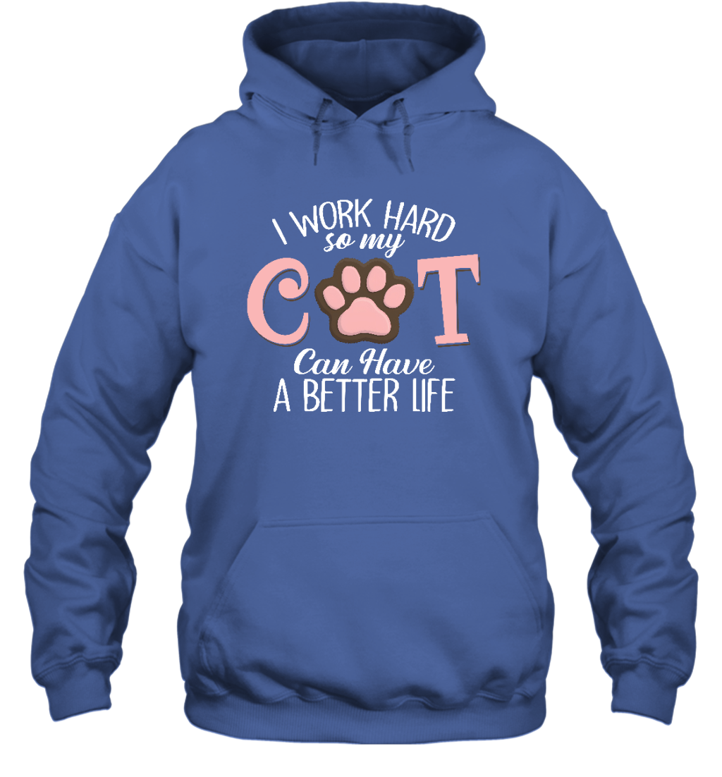 ETT1928 I Work Hard So My Cat Can Have A Better Life