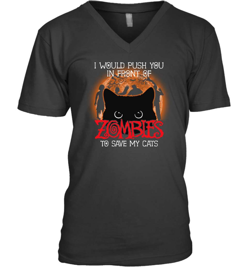 ETT1796s I Would Push You In Front Of Zombies To Save My Cats