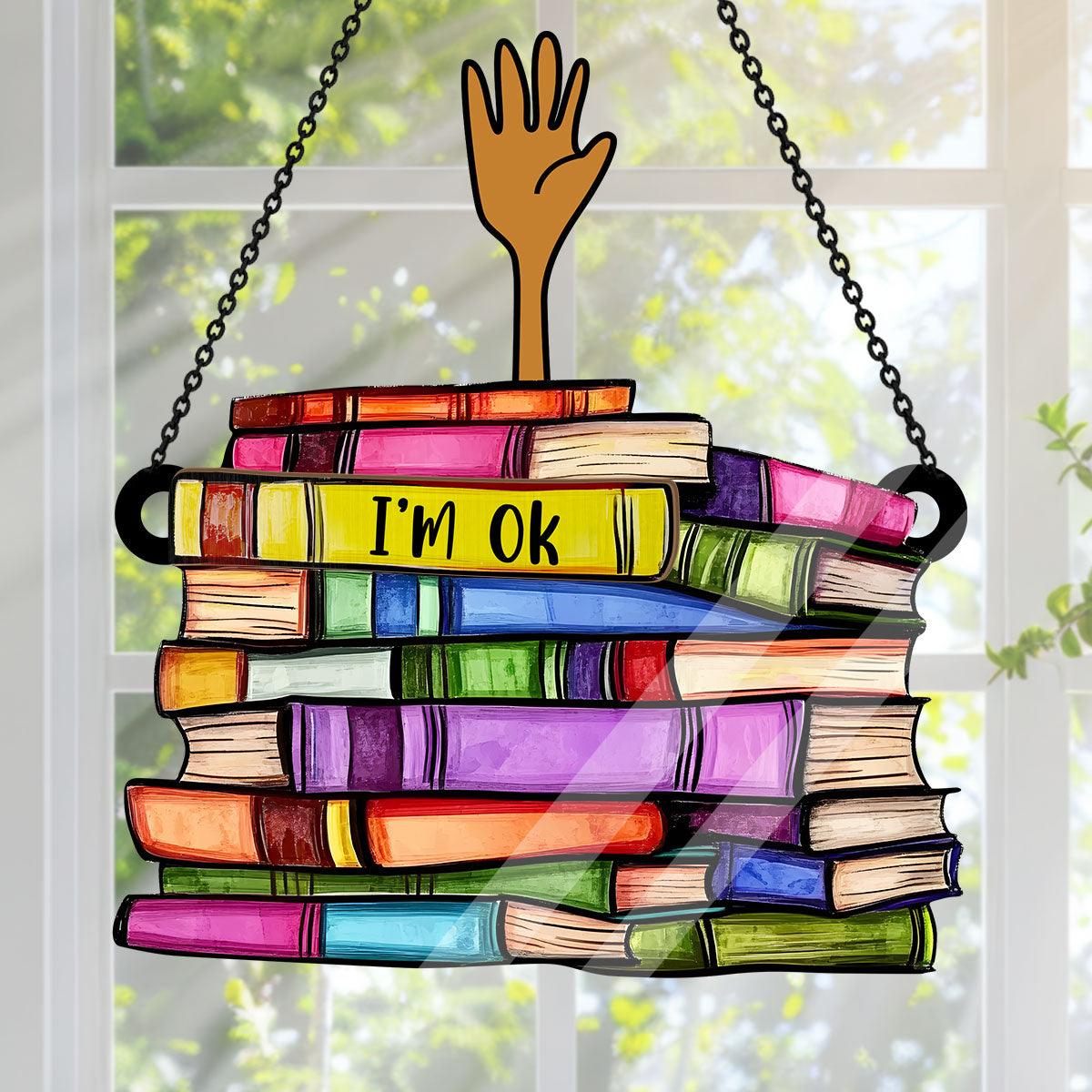 PSSW04 I'm OK Window Hanging Suncatcher Ornament