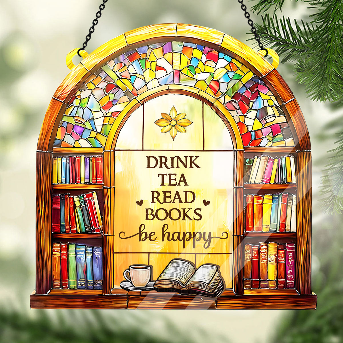 PSSW03 Drink Tea Read Books Be Happy Window Hanging Suncatcher Ornament