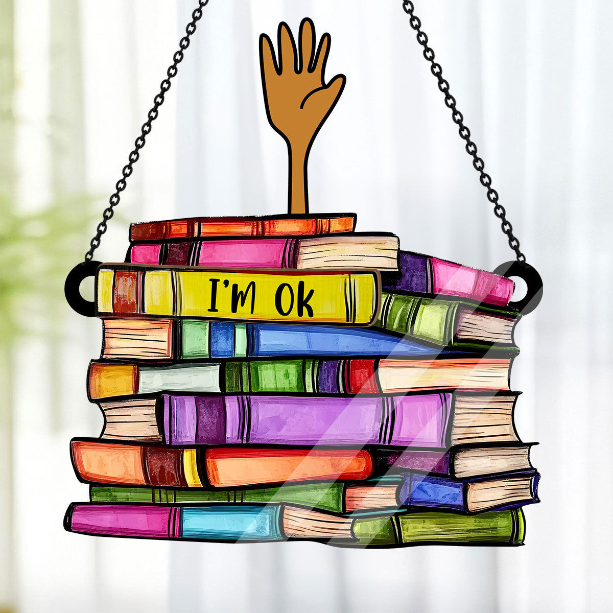 PSSW04 I'm OK Window Hanging Suncatcher Ornament
